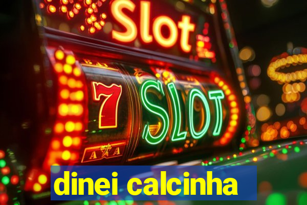 dinei calcinha
